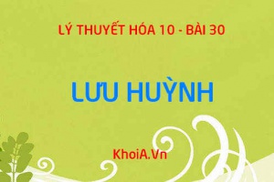 Tính chất vật lý, tính chất hóa học của Lưu huỳnh, Sản xuất và Ứng dụng Lưu huỳnh - Hóa 10 bài 30